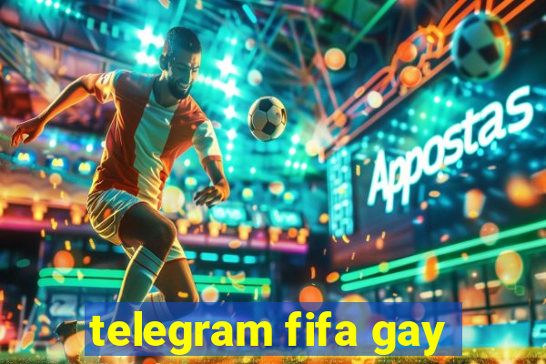 telegram fifa gay